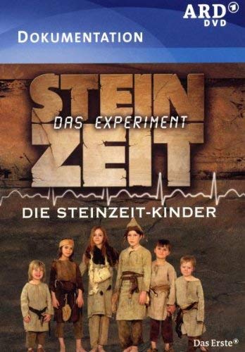 Steinzeit - Das Experiment: Die Steinzeit-Kinder