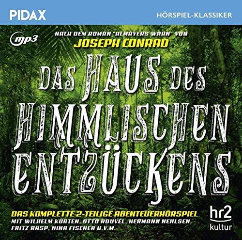 Das Haus des himmlischen Entzückens 2-teiliges Abenteuerhörspiel - Joseph Conrad